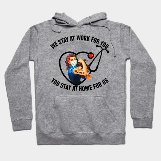 I stayed at work for you You stay at home for us T-Shirt Hoodie by wilson